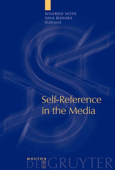 Winfried Nöth, Nina Bishara - Self-Reference in the Media, Inbunden