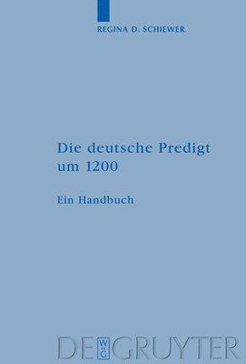 Regina D Schiewer, Regina D. Schiewer - deutsche Predigt um 1200, Inbunden