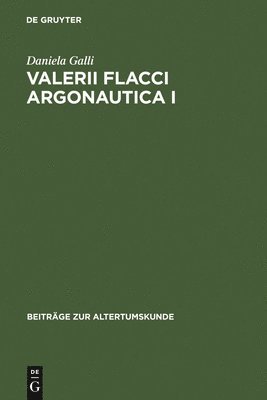 Daniela Galli - Valerii Flacci Argonautica I, Inbunden