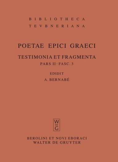 Alberto Bernabé - Musaeus. Linus. Epimenides. Papyrus Derveni. Indices, Inbunden