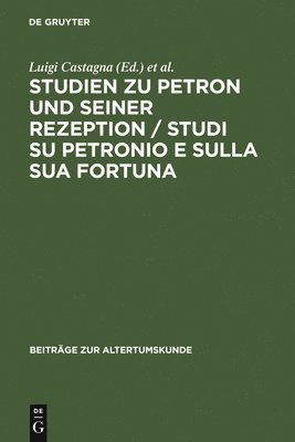 bokomslag Studien Zu Petron Und Seiner Rezeption / Studi Su Petronio E Sulla Sua Fortuna