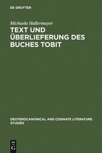 bokomslag Text und berlieferung des Buches Tobit