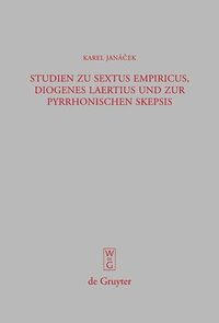 bokomslag Studien zu Sextus Empiricus, Diogenes Laertius und zur pyrrhonischen Skepsis