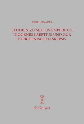 Studien zu Sextus Empiricus, Diogenes Laertius und zur pyrrhonischen Skepsis 1