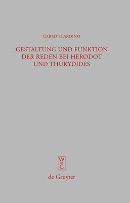 Carlo Scardino - Gestaltung und Funktion der Reden bei Herodot und Thukydides, Inbunden