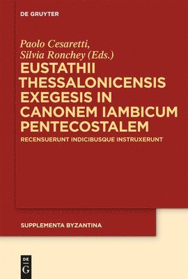 Eustathii Thessalonicensis exegesis in canonem iambicum pentecostalem 1