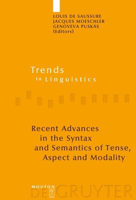 bokomslag Recent Advances in the Syntax and Semantics of Tense, Aspect and Modality