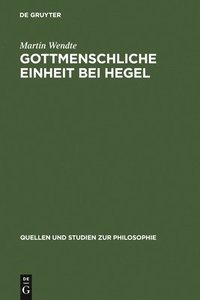 bokomslag Gottmenschliche Einheit bei Hegel