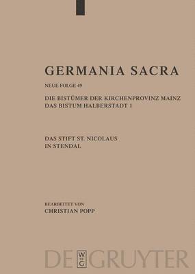 Germania Sacra, Band 49, Die Bistumer der Kirchenprovinz Mainz. Das Bistum Halberstadt. Das Stift St. Nicolaus in Stendal 1