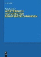bokomslag Wörterbuch historischer Berufsbezeichnungen