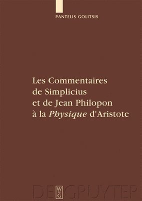 Les Commentaires de Simplicius et de Jean Philopon  la &quot;Physique&quot; d'Aristote 1