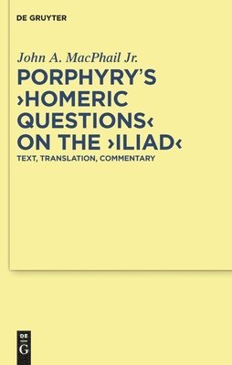 Porphyry's &quot;Homeric Questions&quot; on the &quot;Iliad&quot; 1
