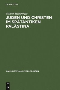 bokomslag Juden Und Christen Im Sptantiken Palstina