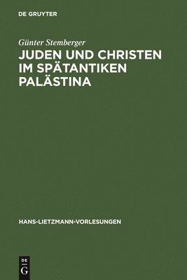 Günter Stemberger - Juden Und Christen Im Spätantiken Palästina, Inbunden