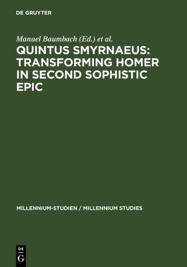 Manuel Baumbach, Silvio Bär - Quintus Smyrnaeus: Transforming Homer in Second Sophistic Epic, Inbunden