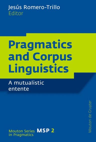 Jesús Romero-Trillo - Pragmatics and Corpus Linguistics, Inbunden