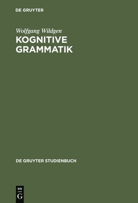 Wolfgang Wildgen - Kognitive Grammatik, Inbunden