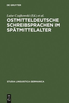 Luise Czajkowski, Corinna Hoffmann, Luise Czajkowski, Corinna Hoffmann, Hans Ulrich Schmid - Ostmitteldeutsche Schreibsprachen Im Spatmittelalter, Inbunden