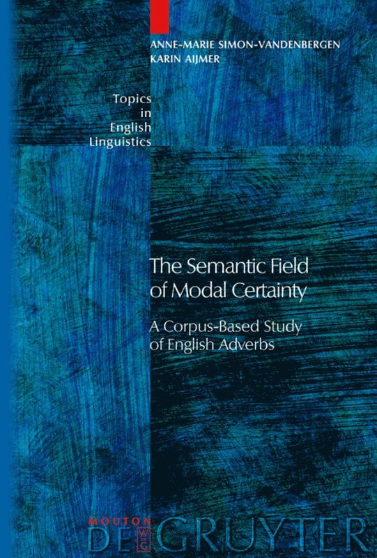 Anne-Marie Simon-Vandenbergen, Karin Aijmer - Semantic Field of Modal Certainty, Inbunden