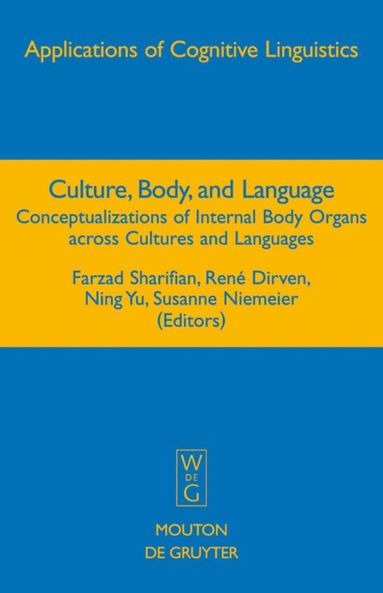 Farzad Sharifian, René Dirven, Ning Yu, Susanne Niemeier - Culture, Body, and Language, Inbunden