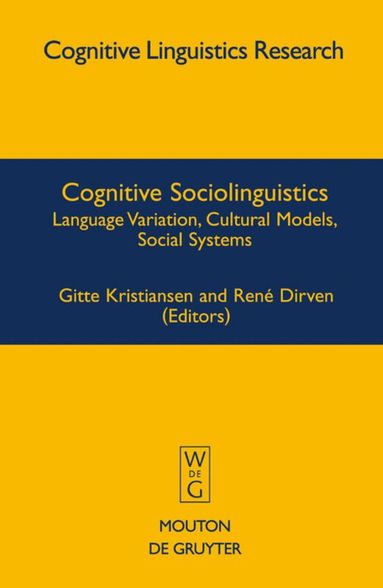 Gitte Kristiansen, René Dirven - Cognitive Sociolinguistics, Inbunden