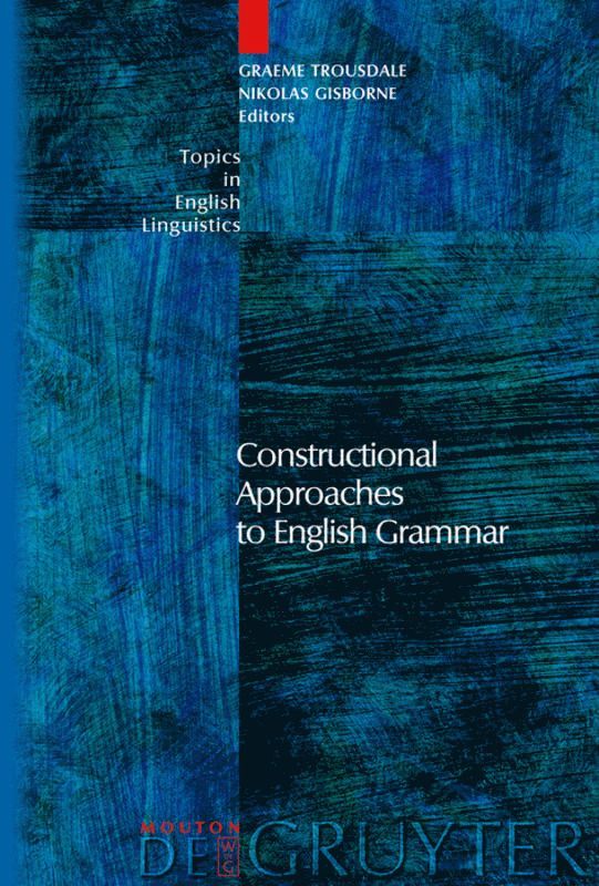 Constructional Approaches to English Grammar 1