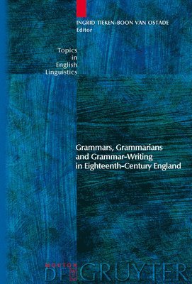 Grammars, Grammarians and Grammar-Writing in Eighteenth-Century England 1