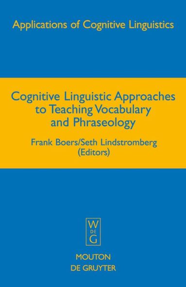 Frank Boers, Seth Lindstromberg - Cognitive Linguistic Approaches to Teaching Vocabulary and Phraseology, Inbunden