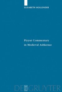 bokomslag Piyyut Commentary in Medieval Ashkenaz