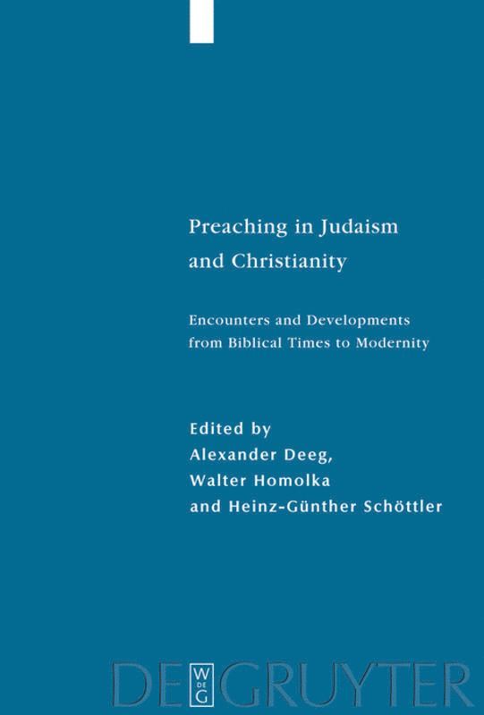 Alexander Deeg, Walter Homolka, Heinz-Günther Schöttler - Preaching in Judaism and Christianity, Inbunden