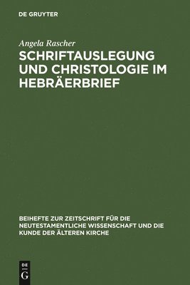 bokomslag Schriftauslegung Und Christologie Im Hebräerbrief