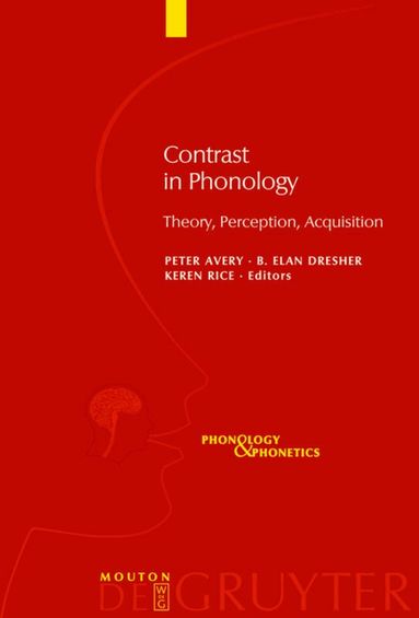 Peter Avery, B. Elan Dresher, Keren Rice - Contrast in Phonology, Inbunden