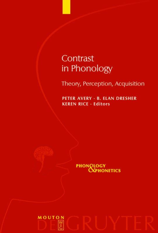 Peter Avery, B. Elan Dresher, Keren Rice - Contrast in Phonology, Inbunden