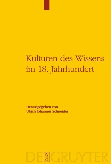 Ulrich Johannes Schneider - Kulturen des Wissens im 18. Jahrhundert, Inbunden