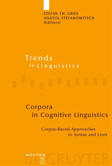 Stefan Th. Gries, Anatol Stefanowitsch - Corpora in Cognitive Linguistics, Inbunden