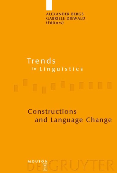 Alexander Bergs, Gabriele Diewald - Constructions and Language Change, Inbunden