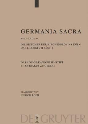 bokomslag Germania Sacra, Band 50, Die Bistmer der Kirchenprovinz Kln. Das Erzbistum Kln 6. Das adelige Kanonissenstift St. Cyriakus zu Geseke