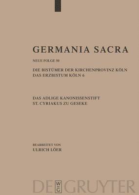 Hedwig Röckelein, Helmut Flachenecker, Ulrich Löer - Germania Sacra, Band 50, Die Bistümer der Kirchenprovinz Köln. Das Erzbistum Köln 6. Das adelige Kanonissenstift St. Cyriakus zu Geseke, Inbunden