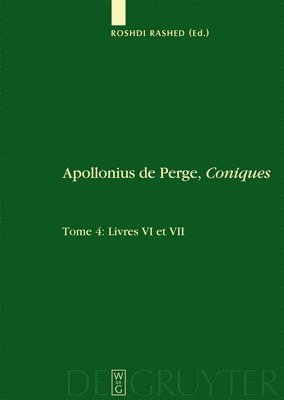 Roshdi Rashed - Livres VI et VII. Commentaire historique et mathématique, édition et traduction du texte arabe, Inbunden