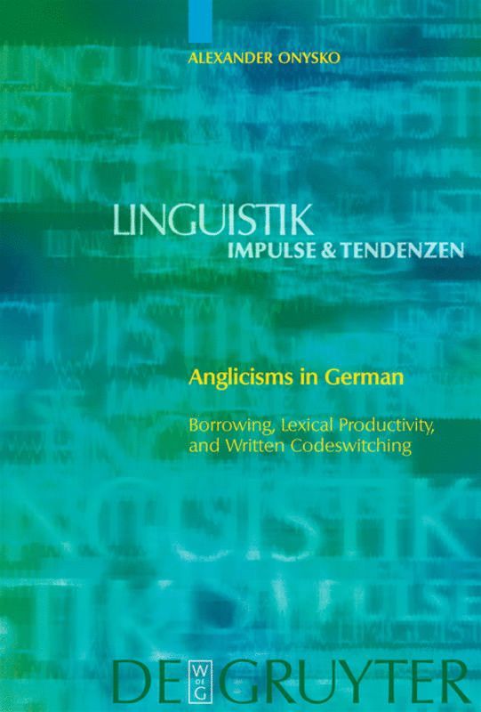 Alexander Onysko - Anglicisms in German, Inbunden