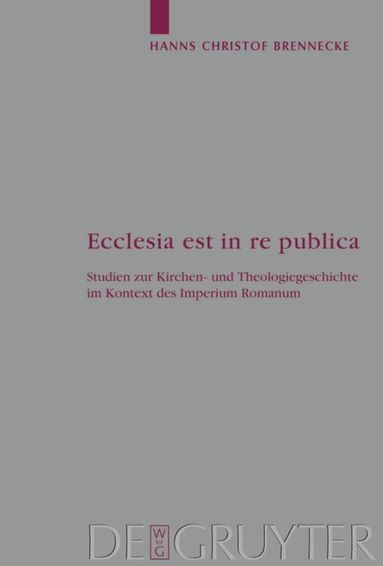 Hanns Christof Brennecke, Uta Heil, Annette Stockhausen, Jörg Ulrich - Ecclesia est in re publica, Inbunden