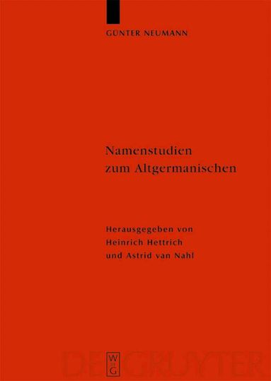 Günter Neumann, Heinrich Hettrich, Astrid van Nahl - Namenstudien zum Altgermanischen, Inbunden