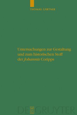 bokomslag Untersuchungen zur Gestaltung und zum historischen Stoff der "Johannis" Coripps