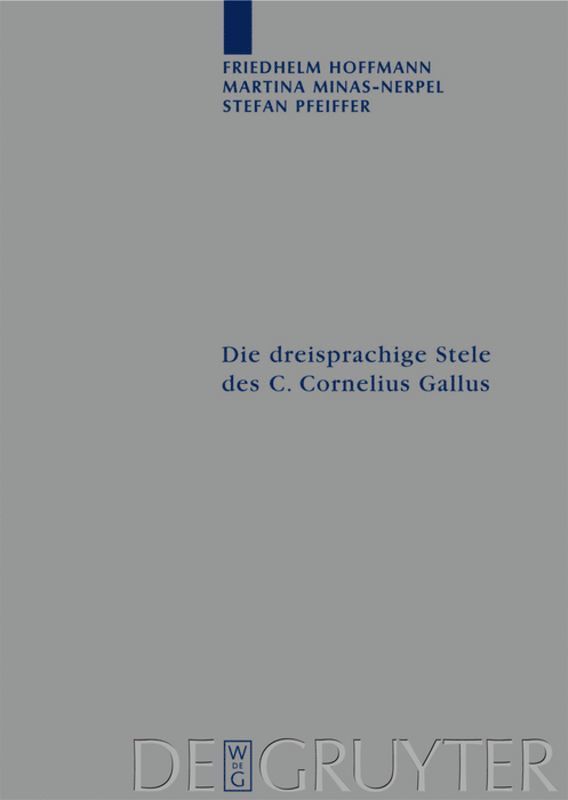 Friedhelm Hoffmann, Martina Minas-Nerpel, Stefan Pfeiffer - Die dreisprachige Stele des C. Cornelius Gallus, Inbunden