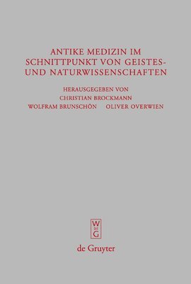 Christian Brockmann, Carl Wolfram Brunschön, Wolfram Brunschön - Antike Medizin im Schnittpunkt von Geistes- und Naturwissenschaften, Inbunden