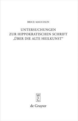 Untersuchungen Zur Hippokratischen Schrift ber Die Alte Heilkunst 1