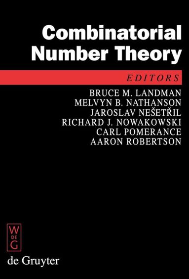 Bruce Landman, Melvyn B. Nathanson, Jaroslav Nešetril, Richard J. Nowakowski, Carl Pomerance, Aaron Robertson - Combinatorial Number Theory, Inbunden