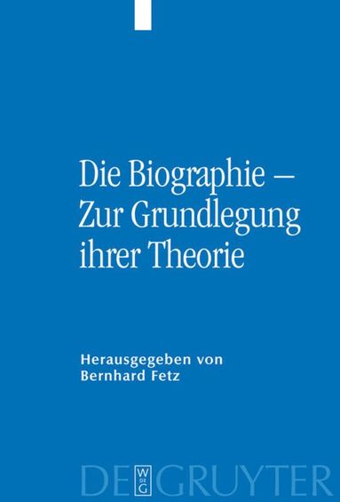 bokomslag Die Biographie - Zur Grundlegung ihrer Theorie