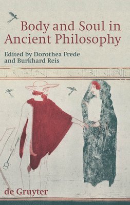 Body and Soul in Ancient Philosophy 1