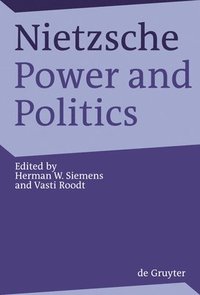 bokomslag Nietzsche, Power and Politics